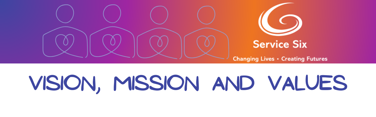 Service Six- Vision, Mission and Values