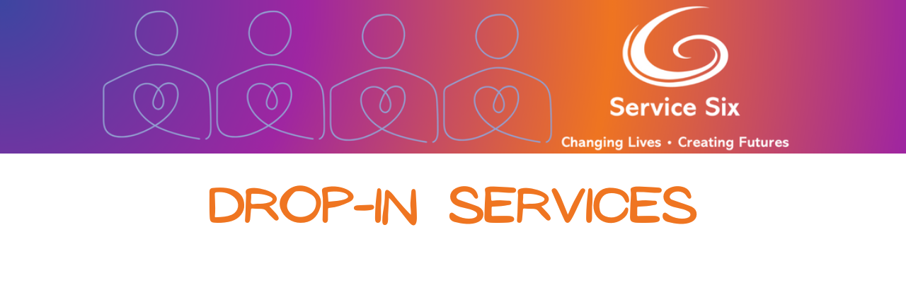 Service Six- Drop-in Services